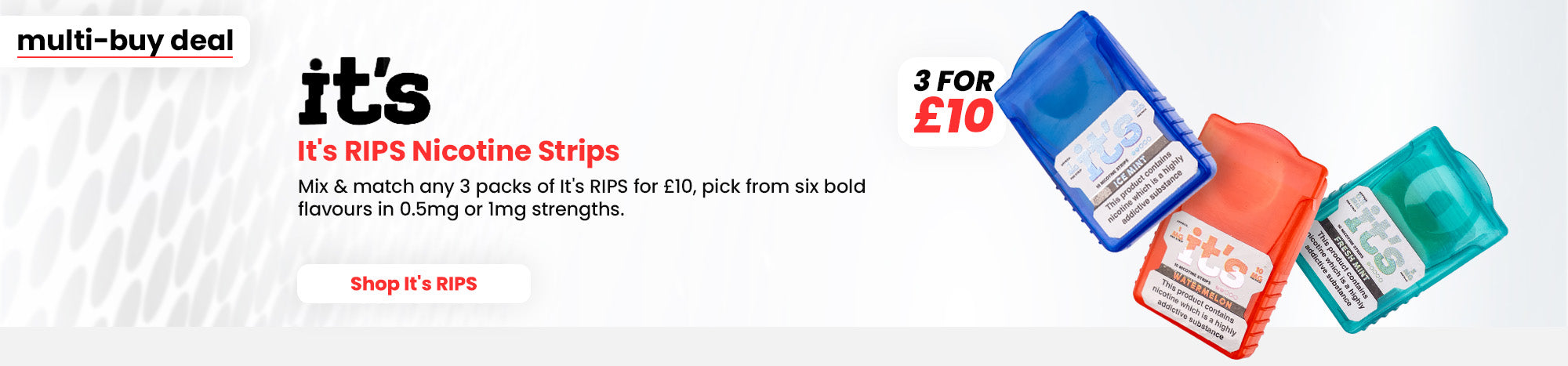 Shop all It's RIPS 3 for £10 strips