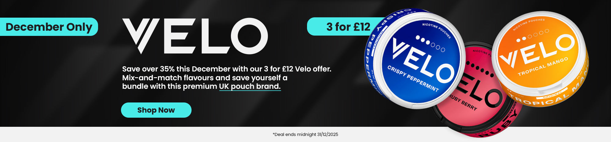 Get them while you can, any 3 Velo for only for £12.
